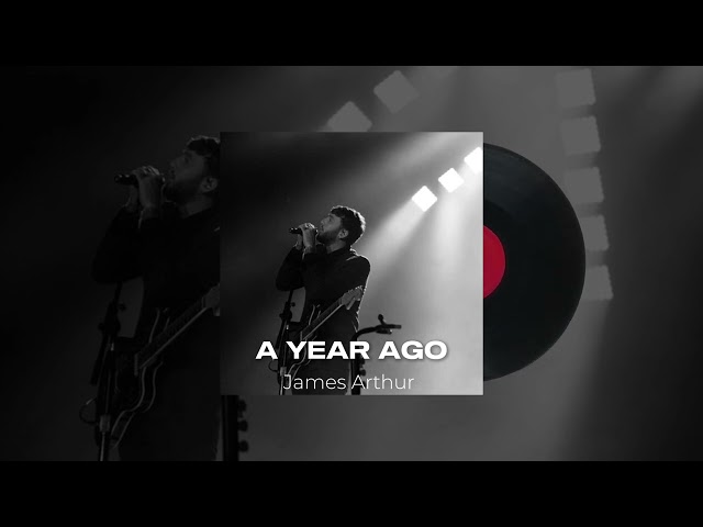 A YEAR AGO - JAMES ARTHUR | SLOWED + REVERB