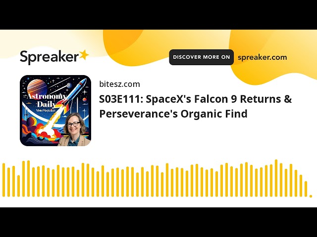 S03E111: SpaceX's Falcon 9 Returns & Perseverance's Organic Find