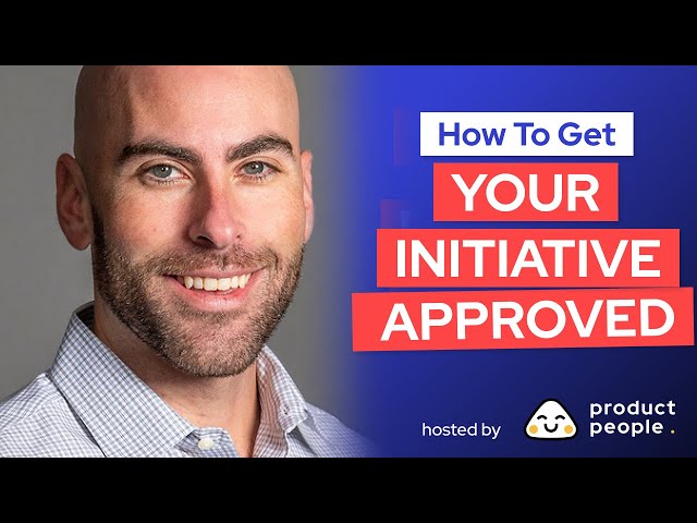 ✅ How to Get Your Initiative Approved w/ Jon Freeman @ Product People