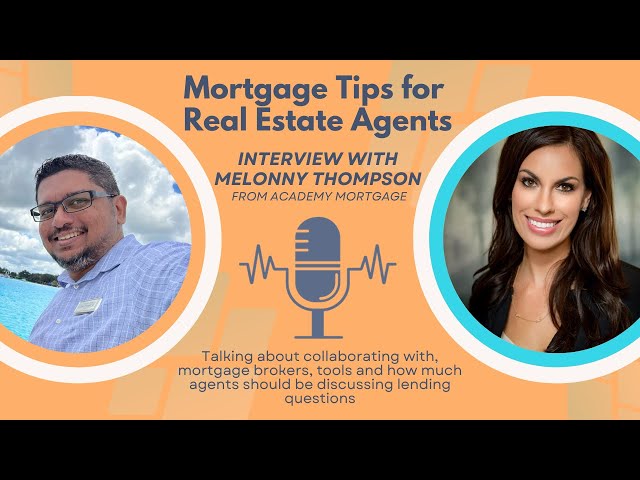 Mortgage Tips for Real Estate Agents - Interview with Melonny Thompson