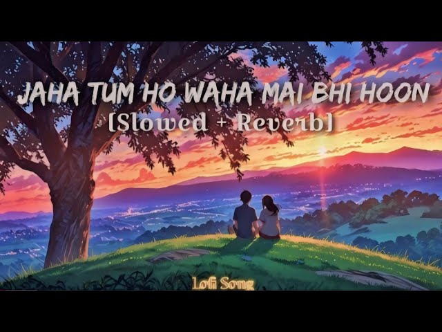 Jaha Tum Ho Waha Mai Bhi Hoon || Lofi Song 🎶 | Feel #lofi@SaregamaMusic