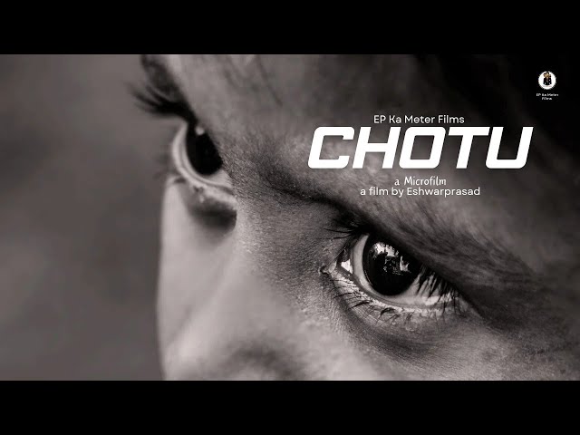 Chotu | A Microfilm| By Eshwarprasad | EP Ka Meter Films