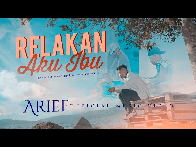 Arief - Relakan Aku Ibu (Official Music Video)