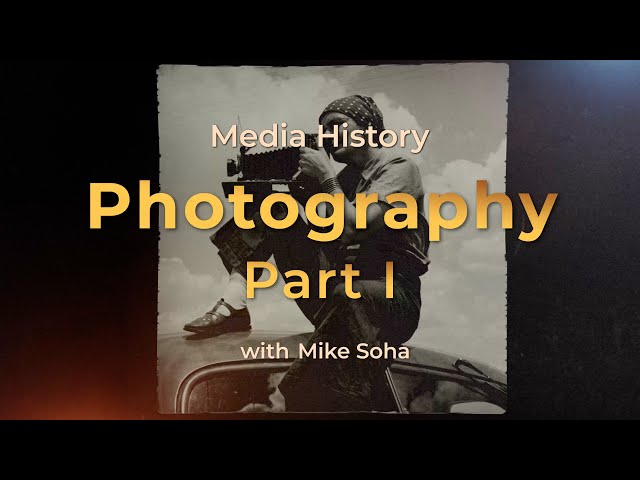 Media History: The Power of Photography (Part 1)