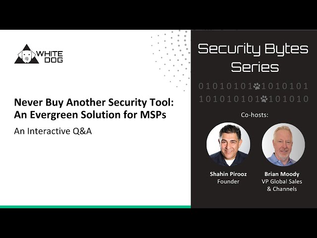 Never Buy Another Security Tool: An Evergreen Solution for MSPs