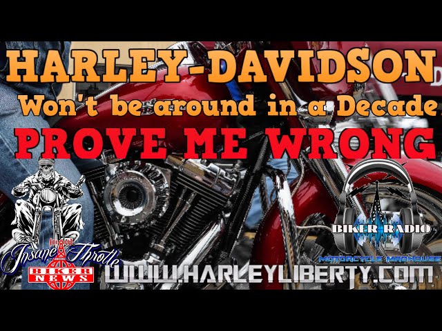 Harley Davidson won't be around in a decade