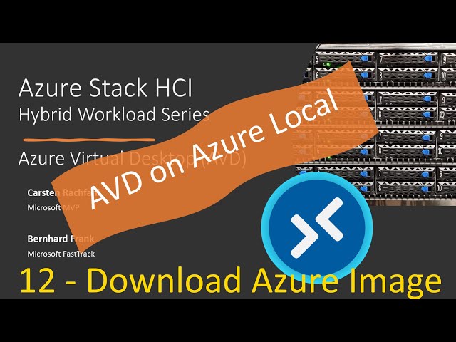 AVD On Azure Local - 12 Download Marketplace Images