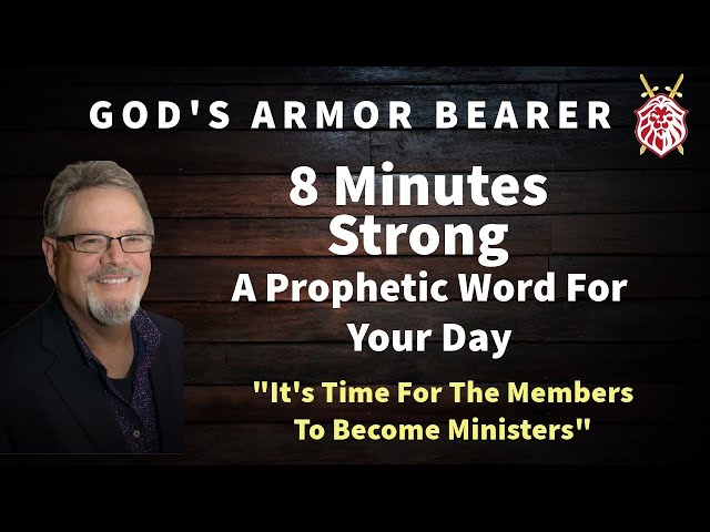 8 Minutes Strong Prophetic Word For Your Day: Members Become Ministers