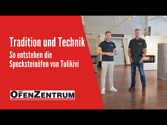 Tradition und Technik vereint: So entstehen die Specksteinöfen von Tulikivi - DAS OFENZENTRUM