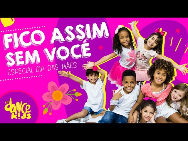 Fico Assim Sem Você - Adriana Calcanhotto (Especial Dia Das Mães) FitDance Kids