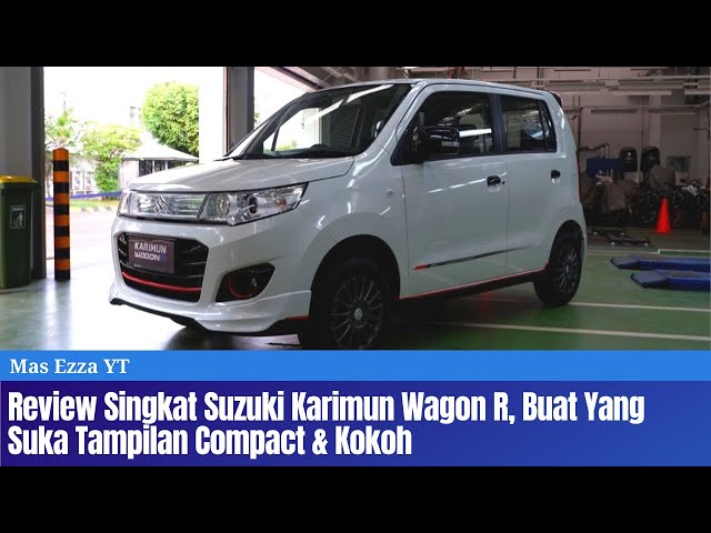 Review singkat suzuki Karimun wagon R, LCGC paling compact dikelasnya