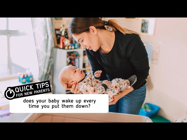 Does your baby wake up every time you put them down? | Quick Tips For New Parents