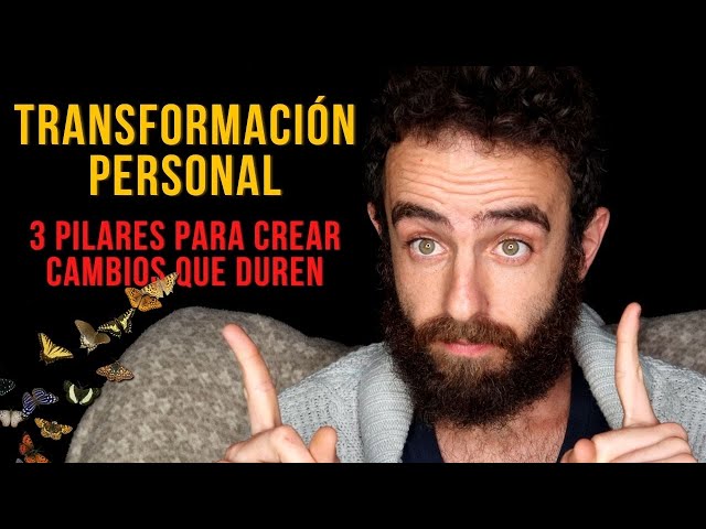 👉TRANSFORMACIÓN PERSONAL | 3 PILARES para CREAR CAMBIOS DURADEROS