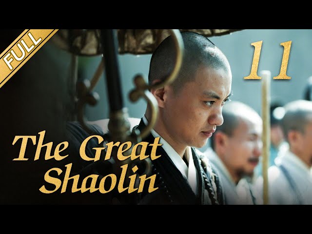 [FULL] The Great Shaolin  EP.11 (Starring: Zhou Yiwei, Guo Jingfei) 丨China Drama