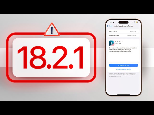 iOS 18.2.1 - Actualización Importante!