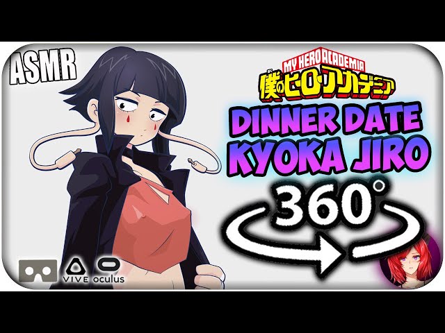 Dinner Date With Kyoka Jiro~ [ASMR] 360: My Hero Academia 360 VR (Study/Read/Concentrate Video)