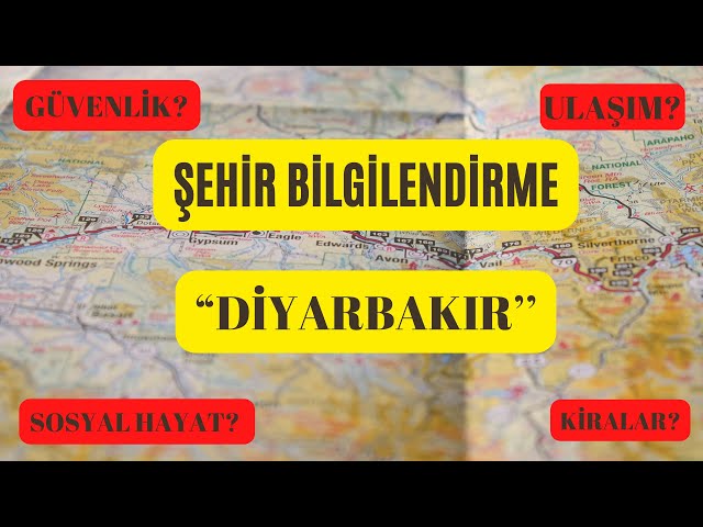 ŞEHİR BİLGİLENDİRME| DİYARBAKIR| Kiralar? Sosyal Hayat? Ulaşım? Güvenlik?