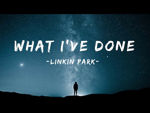 What I've Done - Linkin Park