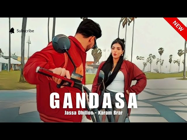 GANDASA : Jassa Dhillon x Karam Brar | New Punjabi Songs | Latest Punjabi Songs 2025