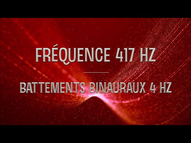 Fréquence de guérison 417hz libère les blessures du passé et choc émotionnel + ondes thêta 4hz