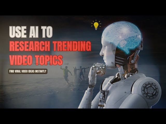 Using AI to Research Trending Video Topics and Ideas