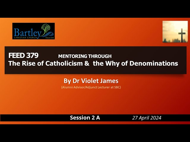 FEED 379  Rise of the Medieval Roman Church; The What & Why of Denominations ( 2A )