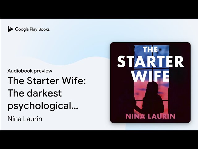 The Starter Wife: The darkest psychological… by Nina Laurin · Audiobook preview