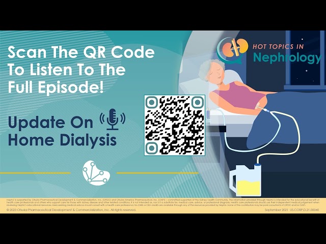 Hot Topics In Nephrology Episode 35: An Update On Home Dialysis