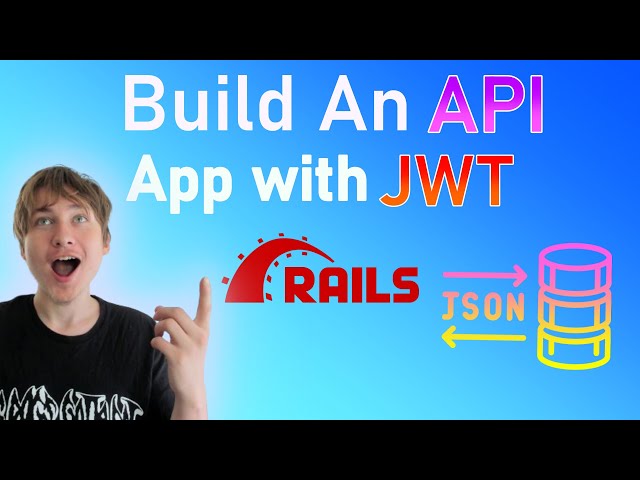 Build An API Only App with Ruby on Rails and JSON Web Tokens | JWT Guide