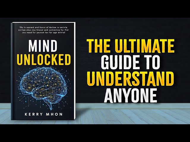 Mind Unlocked: The Ultimate Guide to Understanding Anyone (Audiobook)