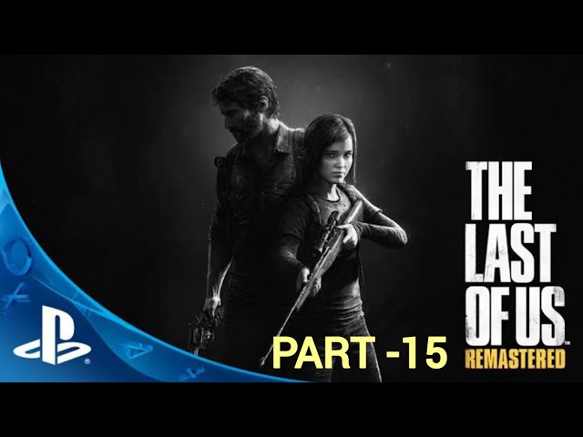 The Last of Us™ Remastered Gameplay walkthrough Part-15