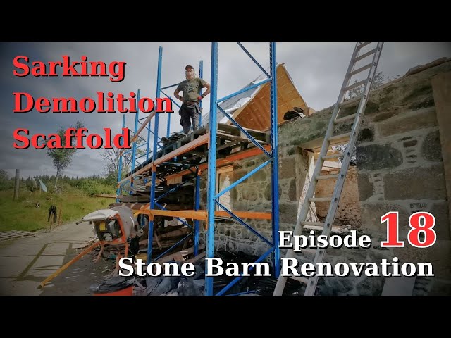 LADYFIELD FARM - Stone Barn Renovation Episode 18 : More demolition and moving scaffold.