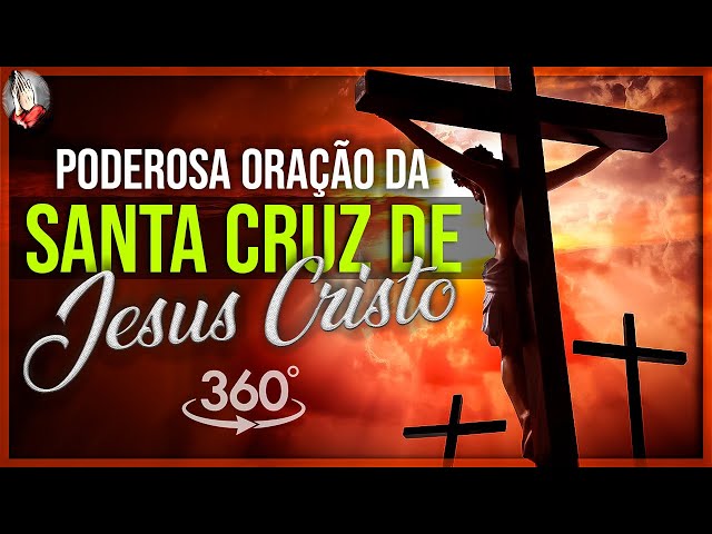 Poderosa Oração da Santa Cruz de Jesus Cristo - Oração da Santa Cruz