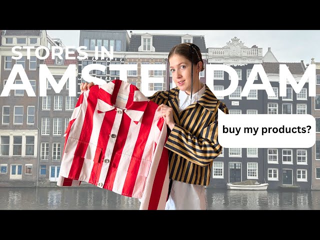 selling my small fashion business products to stores in Amsterdam