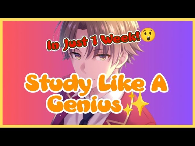 How to Study Effectively like an Elite Student {feat Kiyotaka Ayanokoji}