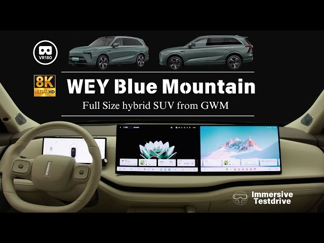 [8K VR180 POV Drive] Wey Blue Mountain Full Size Hybrid SUV （2024 Model） 全新魏牌蓝山沉浸式试驾