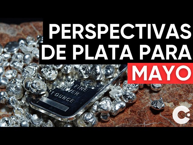 PERSPECTIVAS DE PLATA PARA MAYO | Análisis Técnico Plata Mayo 2023