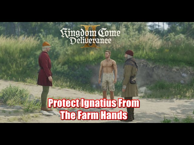 Kingdom Come Deliverance 2 - Protect Ignatius From The Farm Hands