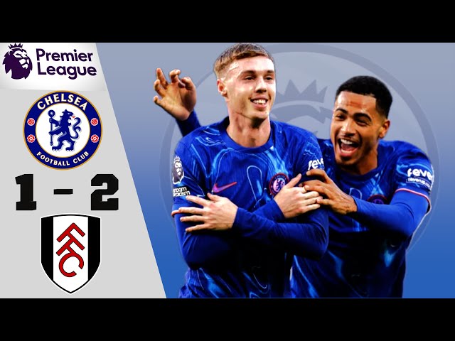 Chelsea vs Fulham 1-2