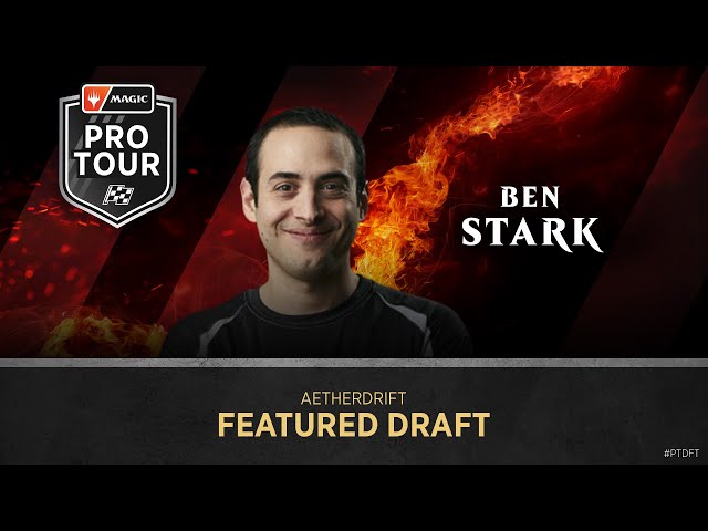 Featured Draft Ben Stark | Draft | #PTAetherdrift