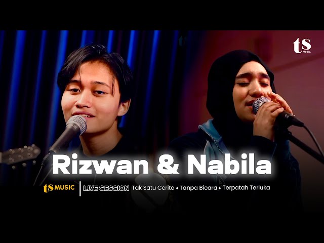 TS MUSIC LIVE SESSION - RIZWAN & NABILA TAQIYYAH