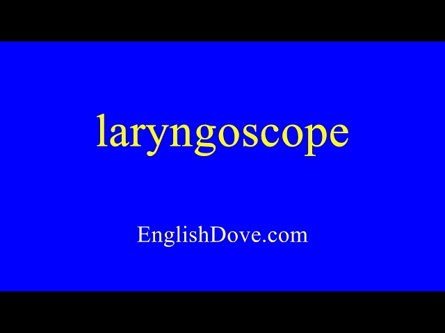 How to pronounce laryngoscope in American English