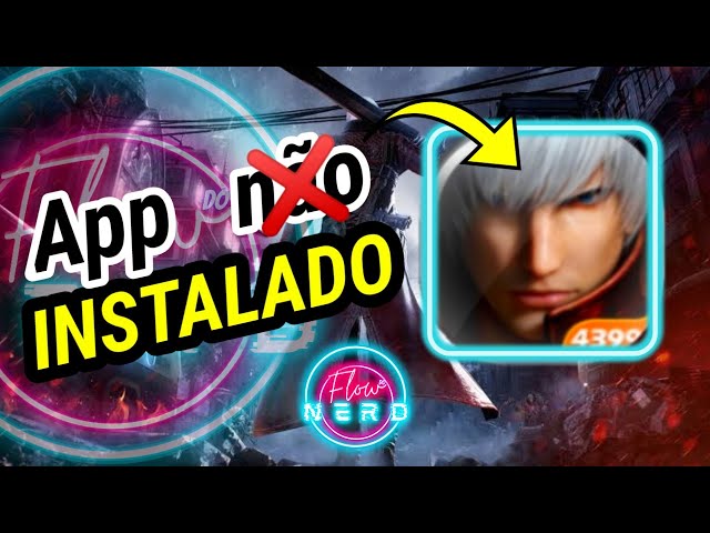 Devil May Cry Mobile atualização, versão global e como resolver app não instalado! FLOW DO NERD