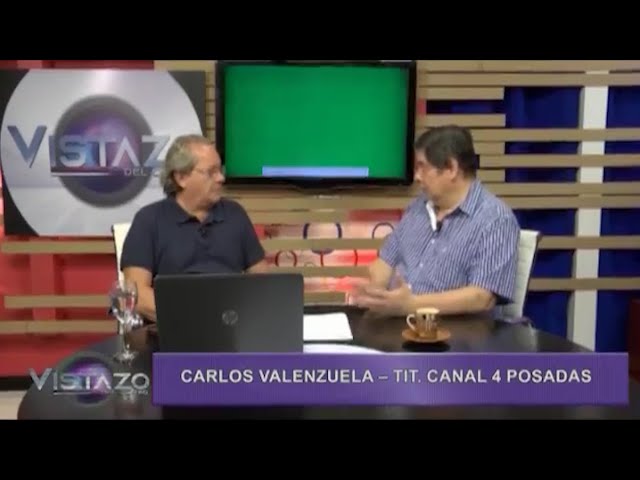 Carlos Valenzuela, titular de Canal 4 Posadas, editorial Vistazo.