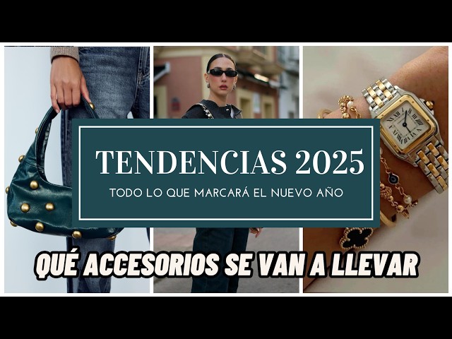 Fashion TRENDS 2025 - The ACCESSORIES that will be worn