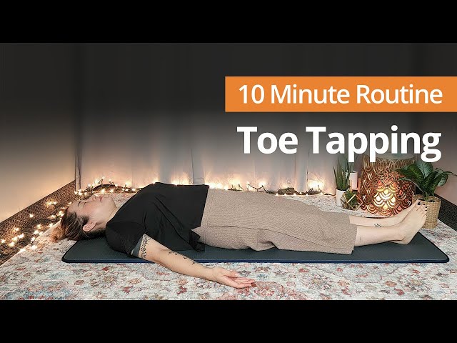 TOE TAPPING for Headaches, Insomnia, Overthinking, Brain Fog | 10 Minute Daily Routines