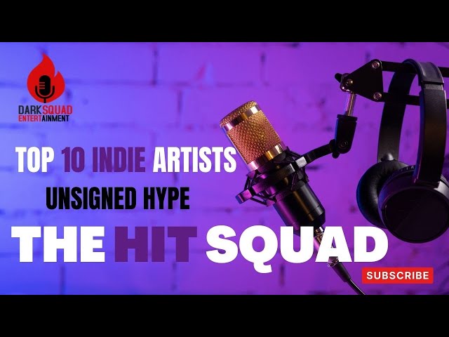 The Hit Squad: Unsigned Hype (Top Indie Artists) #podcast #music #independent #entertainment #hiphop