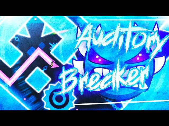 GD | Auditory Breaker 100% | Extreme Demon (READ DESC)