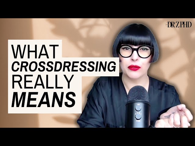 What Crossdressing Really Is (and Isn't)