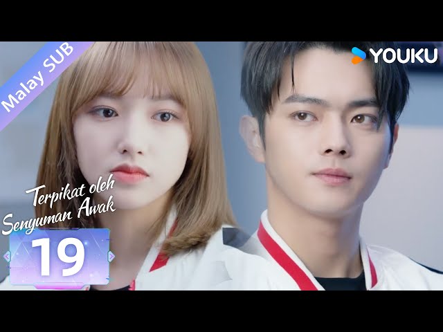 BMSUB【Terpikat oleh Senyuman Awak 你微笑时很美】EP19 | Xu Kai/Cheng Xiao/Zhai Xiaowen | YOUKU Malaysia